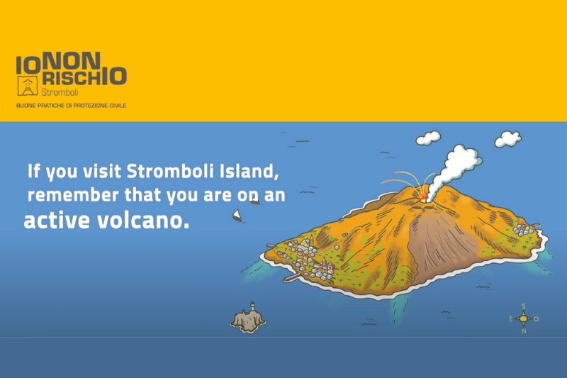 Io non rischio - Buone pratiche di protezione civile
Stromboli

If you visit Stromboli Island, remember that you are on an active volcano.